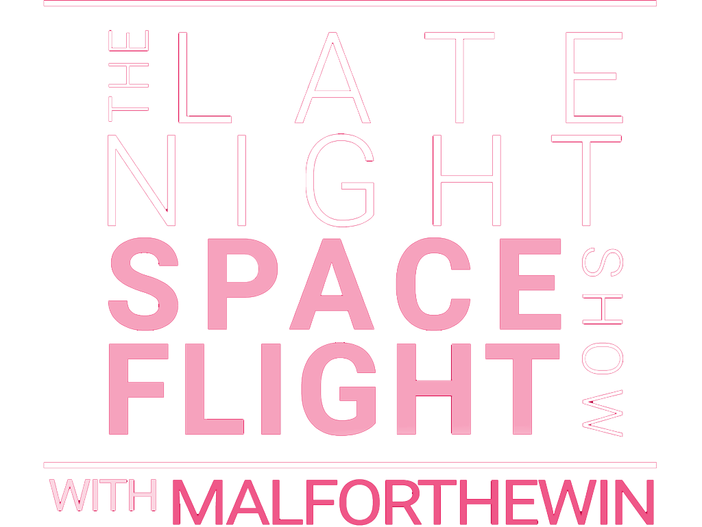 The Late Night Space Flight Show with MalForTheWin
